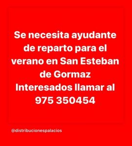 Se necesita ayudante de reparto para el verano en San Esteban de Gormaz Interesados llamar al 975 350454
